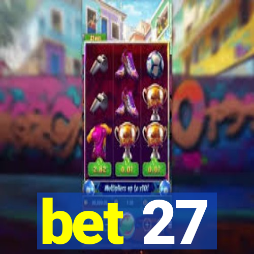 bet 27